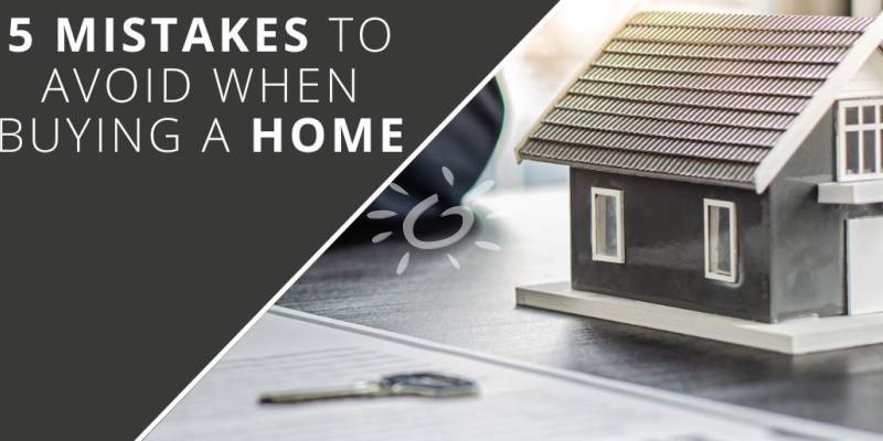 5 mistakes to avoid when buying a house
