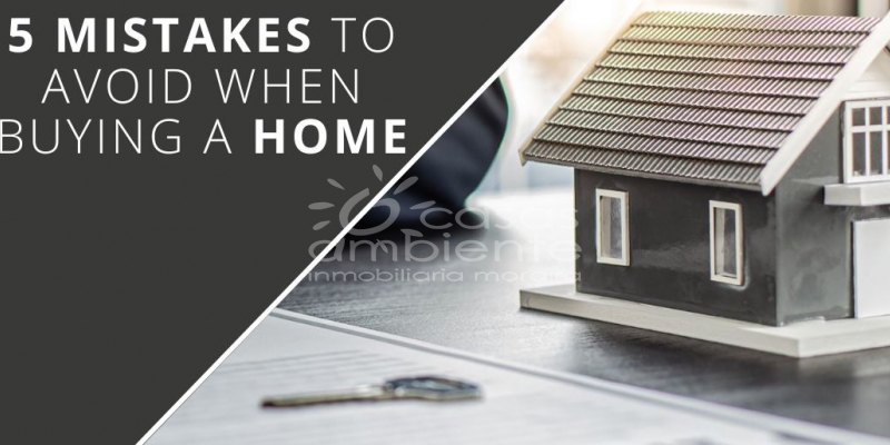 5 errores que debes evitar al comprar una casa